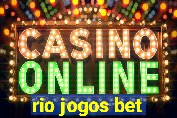 rio jogos bet